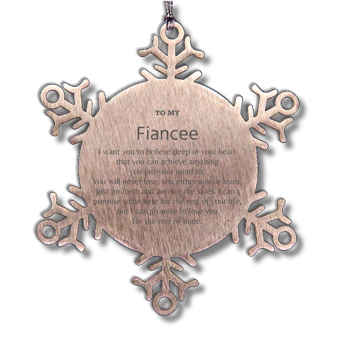 Motivational Fiancee Snowflake Ornament, Fiancee I can promise to love you for the rest of mine, Christmas Ornament For Fiancee, Fiancee Gift for Women Men