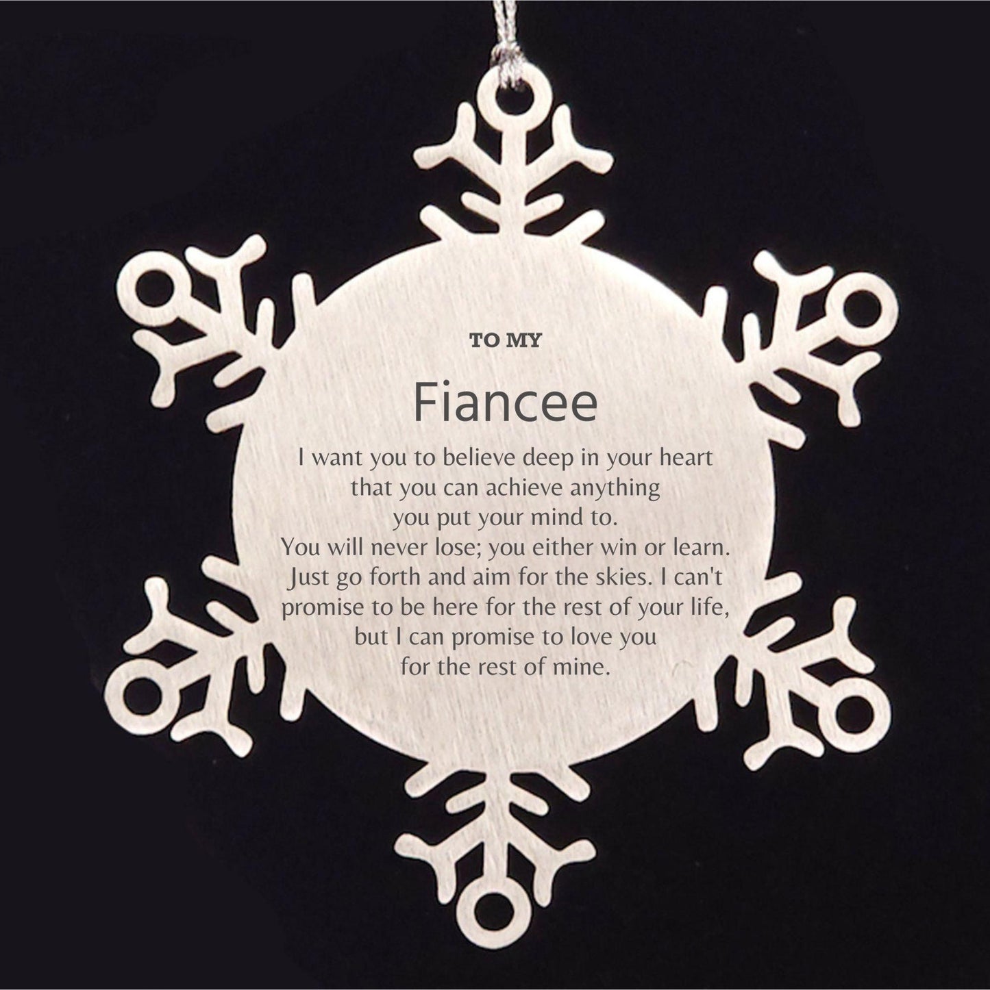 Motivational Fiancee Snowflake Ornament, Fiancee I can promise to love you for the rest of mine, Christmas Ornament For Fiancee, Fiancee Gift for Women Men