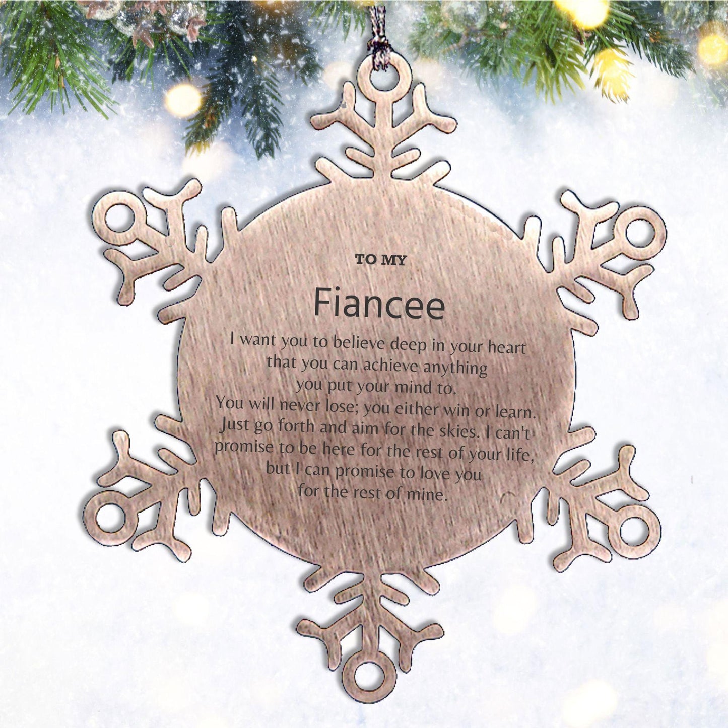 Motivational Fiancee Snowflake Ornament, Fiancee I can promise to love you for the rest of mine, Christmas Ornament For Fiancee, Fiancee Gift for Women Men