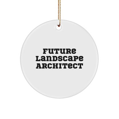 Motivational Landscape Architect Gifts from Friends - 'Future Landscape Architect' Quote Circle Ornament for Christmas