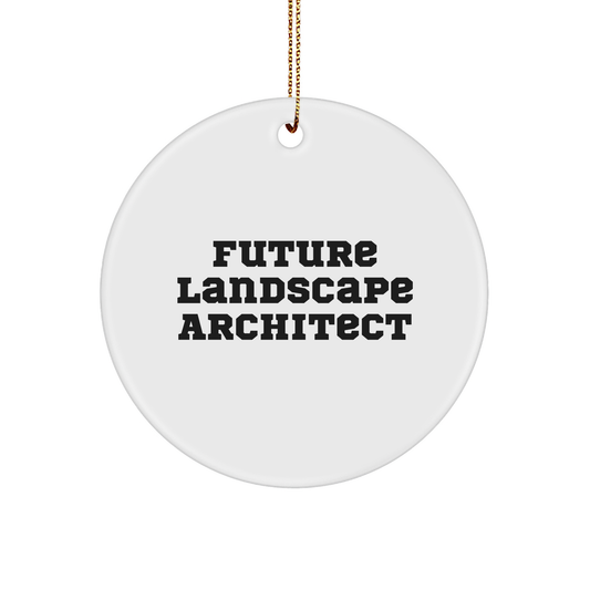 Motivational Landscape Architect Gifts from Friends - 'Future Landscape Architect' Quote Circle Ornament for Christmas