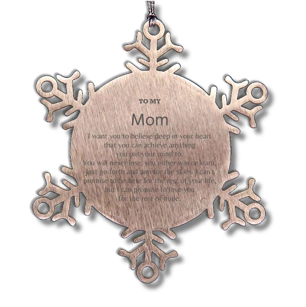 Motivational Mom Snowflake Ornament, Mom I can promise to love you for the rest of mine, Christmas Birthday Gift