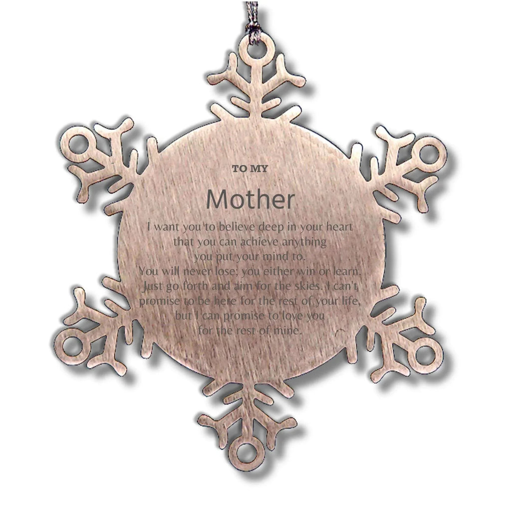 Motivational Mother Snowflake Ornament, Mother I can promise to love you for the rest of mine, Christmas Birthday Gift