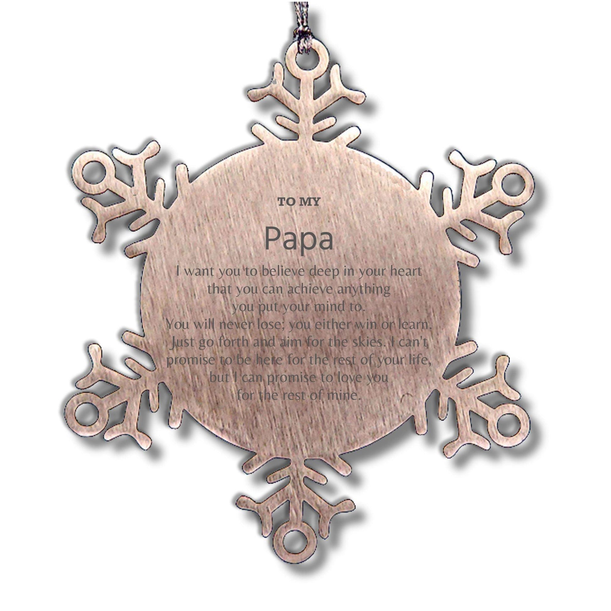 Motivational Papa Snowflake Ornament, Papa I can promise to love you for the rest of mine, Christmas Birthday Gift