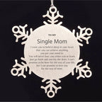 Motivational Single Mom Snowflake Ornament, Single Mom I can promise to love you for the rest of mine, Christmas Birthday Gift