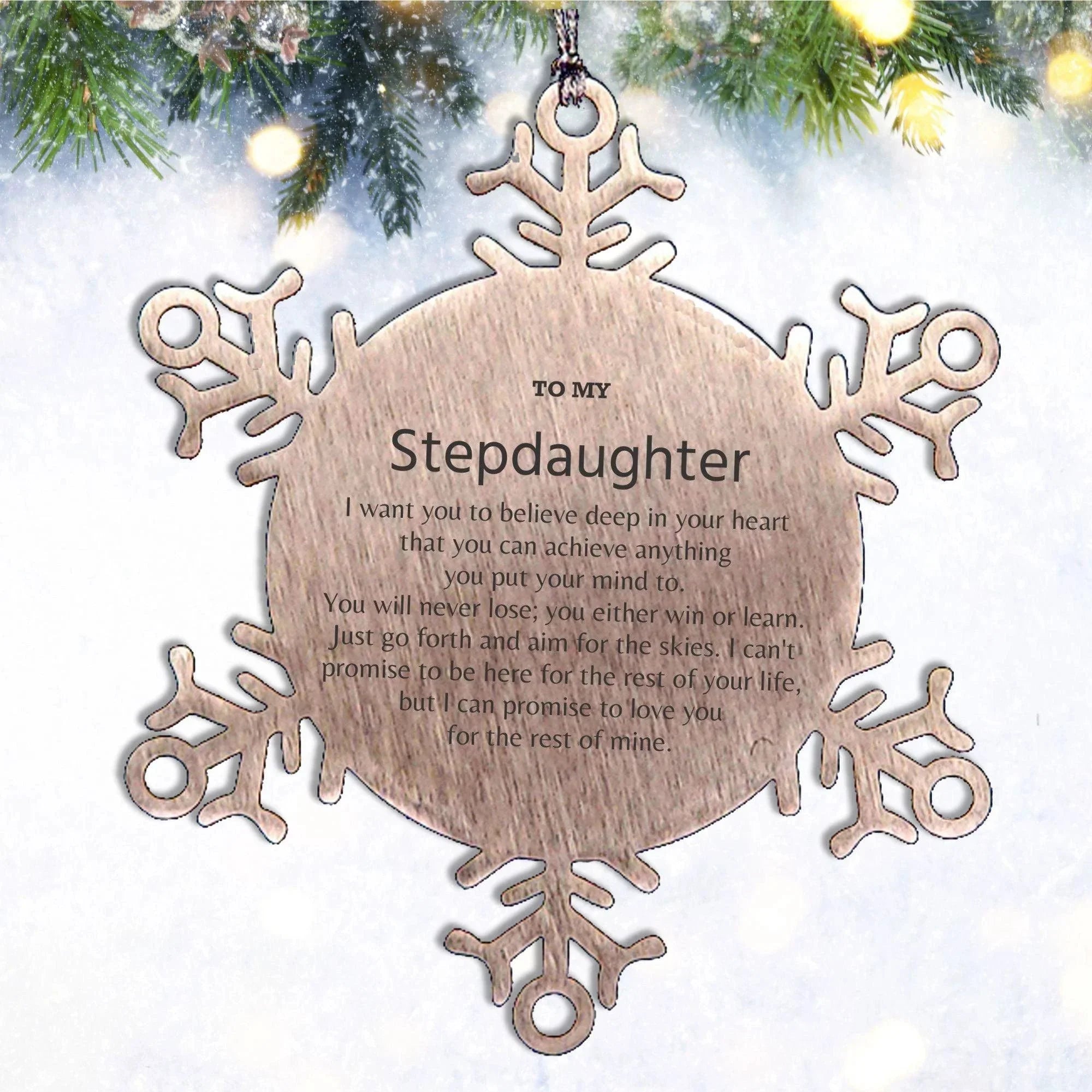 Motivational Stepdaughter Snowflake Ornament, Stepdaughter I can promise to love you for the rest of mine, Christmas Birthday Gift