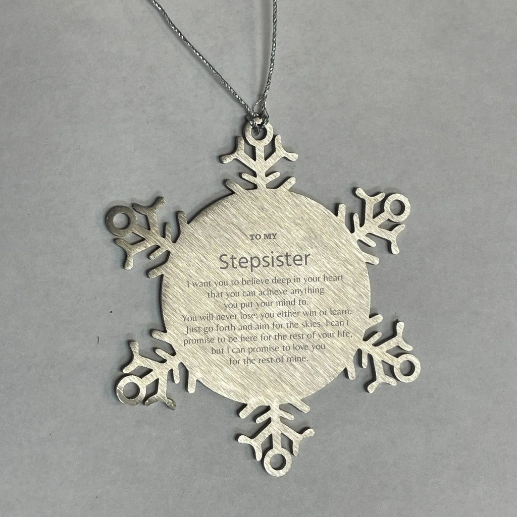 Motivational Stepsister Snowflake Ornament, Stepsister I can promise to love you for the rest of mine, Christmas Birthday Gift