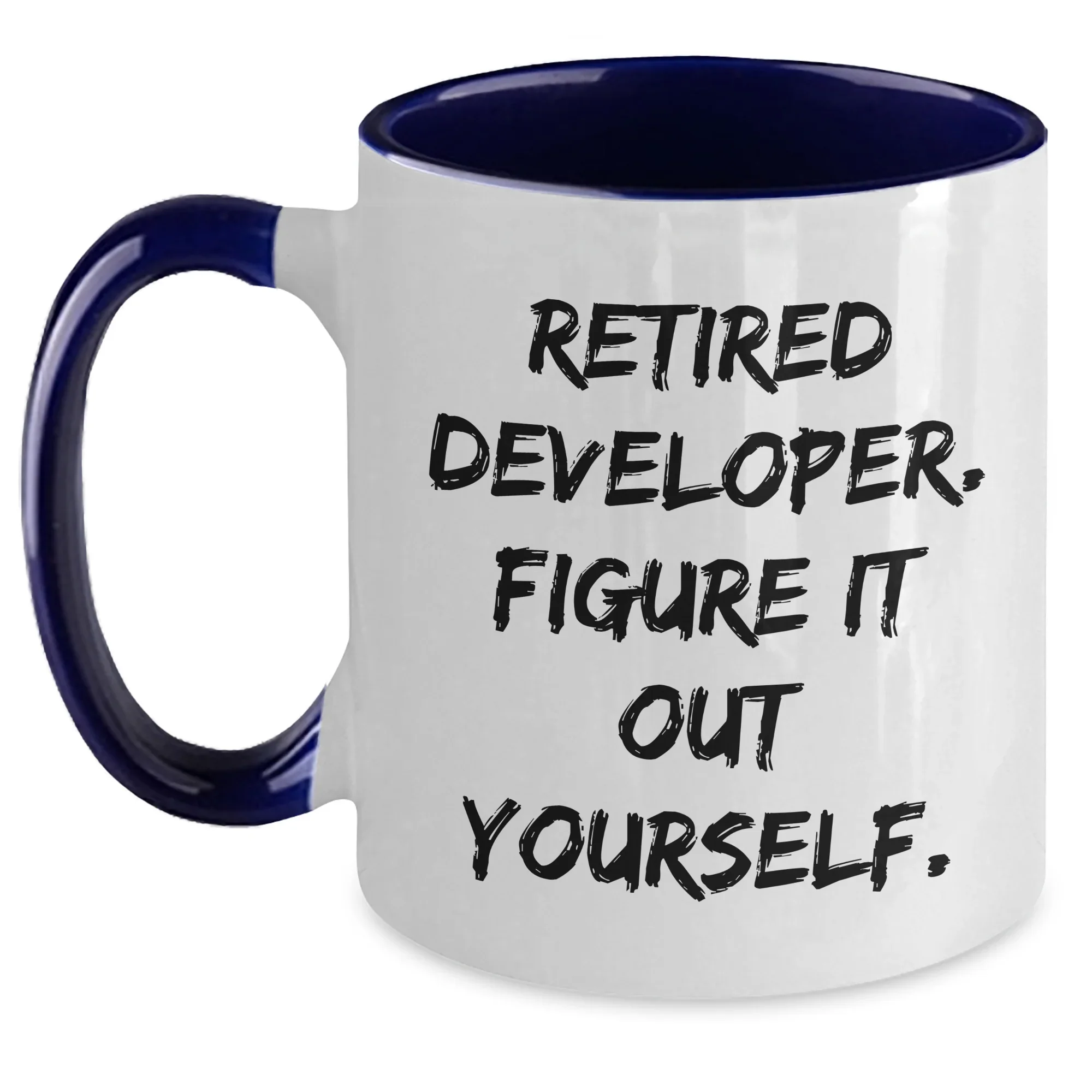 Funny Developer Gifts: 'Retired Developer. Figure It Out Yourself.' Two Tone Coffee Mug for Mom's Day from Family