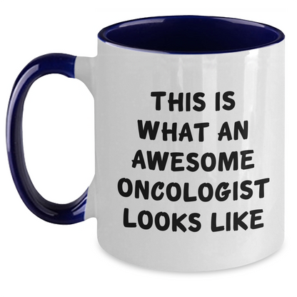 Oncologist Gifts, Funny Quote, Two Tone Coffee Mug for Father's Day - Gifts from Family, Unique Gifts for Oncologist, Awesome Oncologist Quote - Main