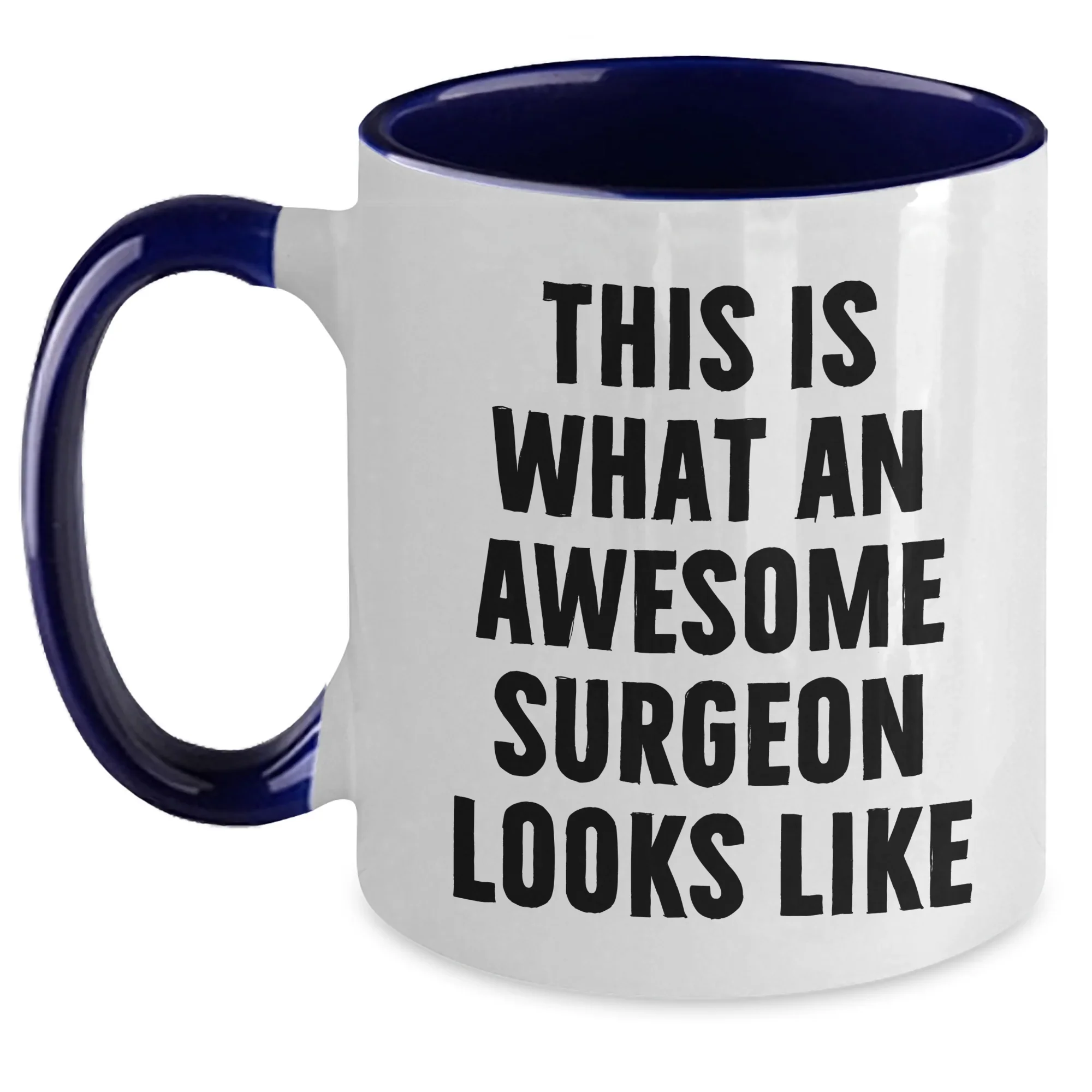 Funny Surgeon Gifts from Men to Awesome Surgeon on Father's Day - Two Tone Coffee Mug
