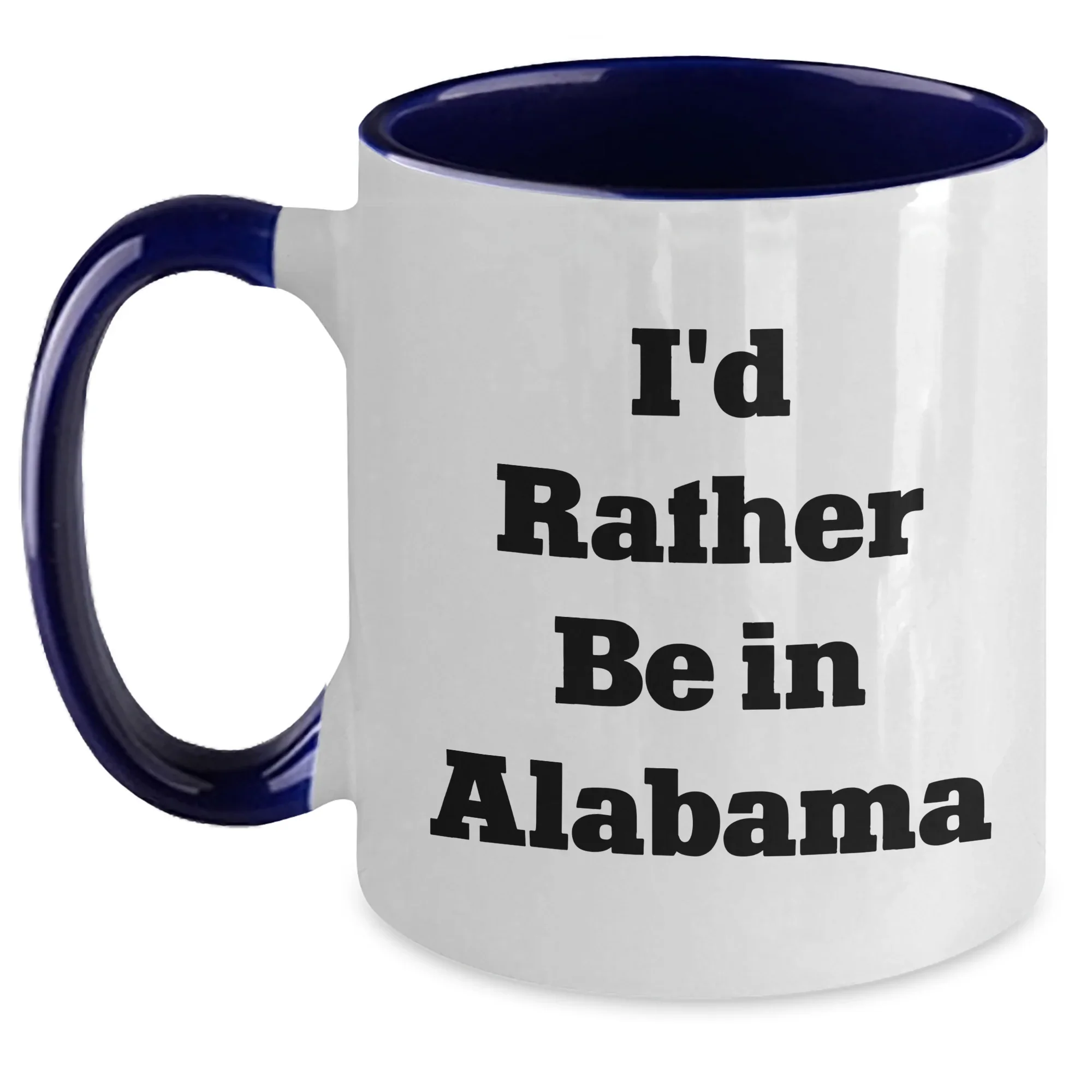 Alabama Mug Co I'd Rather Be In Alabama Two Tone Coffee Mug 11 Oz - Fun Gift for Alabama Dad on Fathers Day
