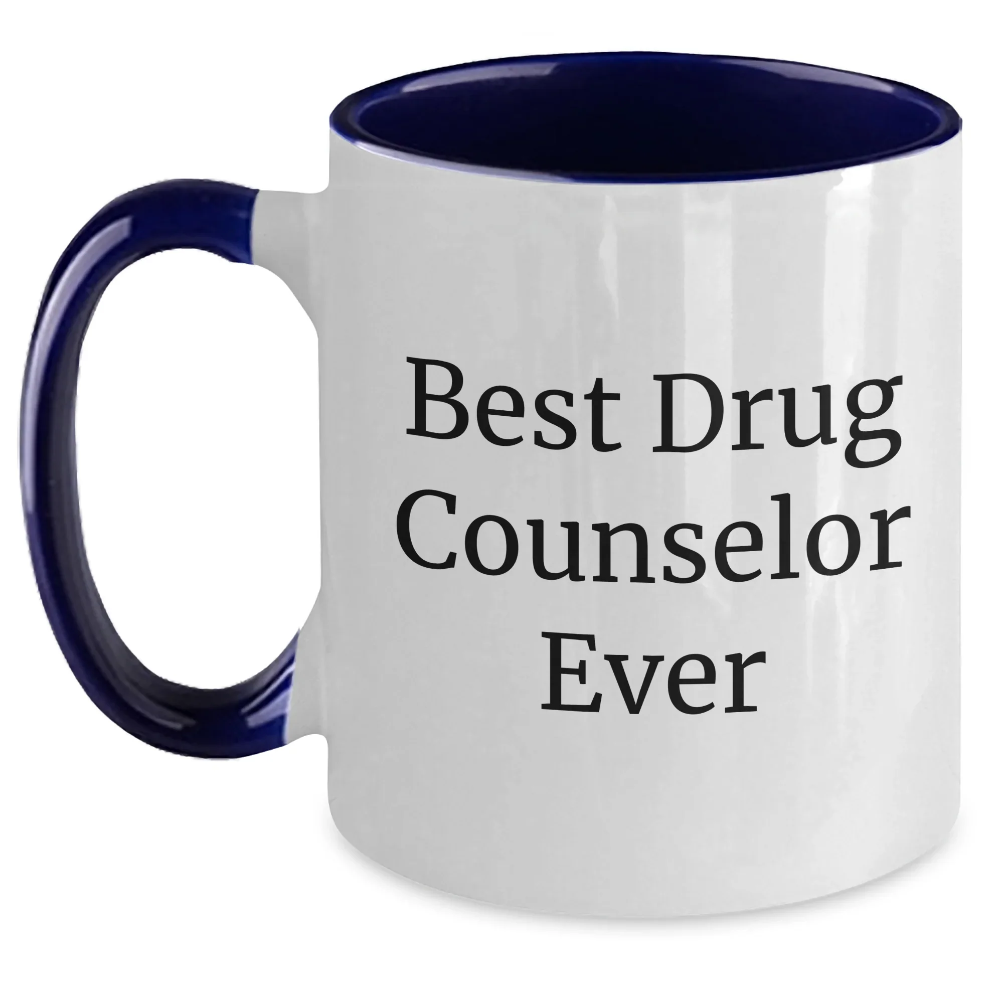 Funny Drug Counselor Gifts from Men to Best Drug Counselor Ever for Father's Day - Two Tone Coffee Mug