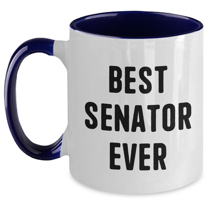 Funny Senator Quote Coffee Mug, Gifts from Friends for Senator, Best Senator Ever, Father's Day Unique Gifts, Two Tone Ceramic Mug - Main