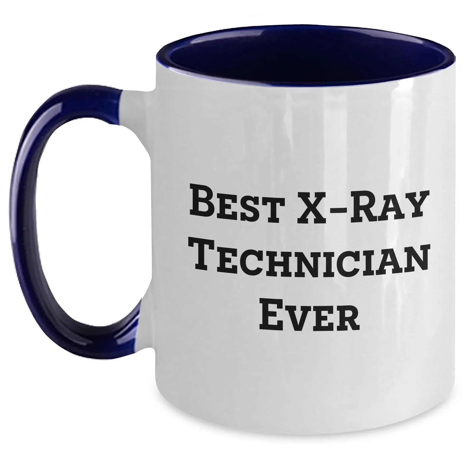 Funny X-Ray Technician Gifts, Best X-Ray Technician Ever Quote, Two Tone Coffee Mug for Father's Day from Friends - Gifts for X-Ray Technician Men