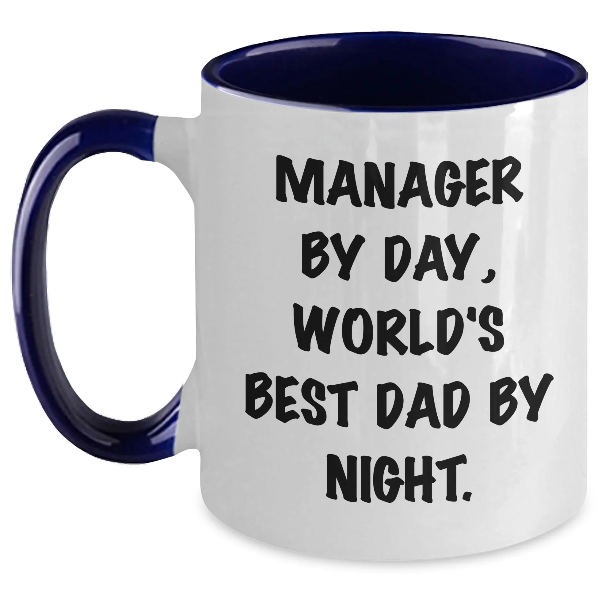 Funny Manager Quote Two Tone Coffee Mug, Gifts from Men for Manager By Day, World's Best Dad By Night. on Father's Day