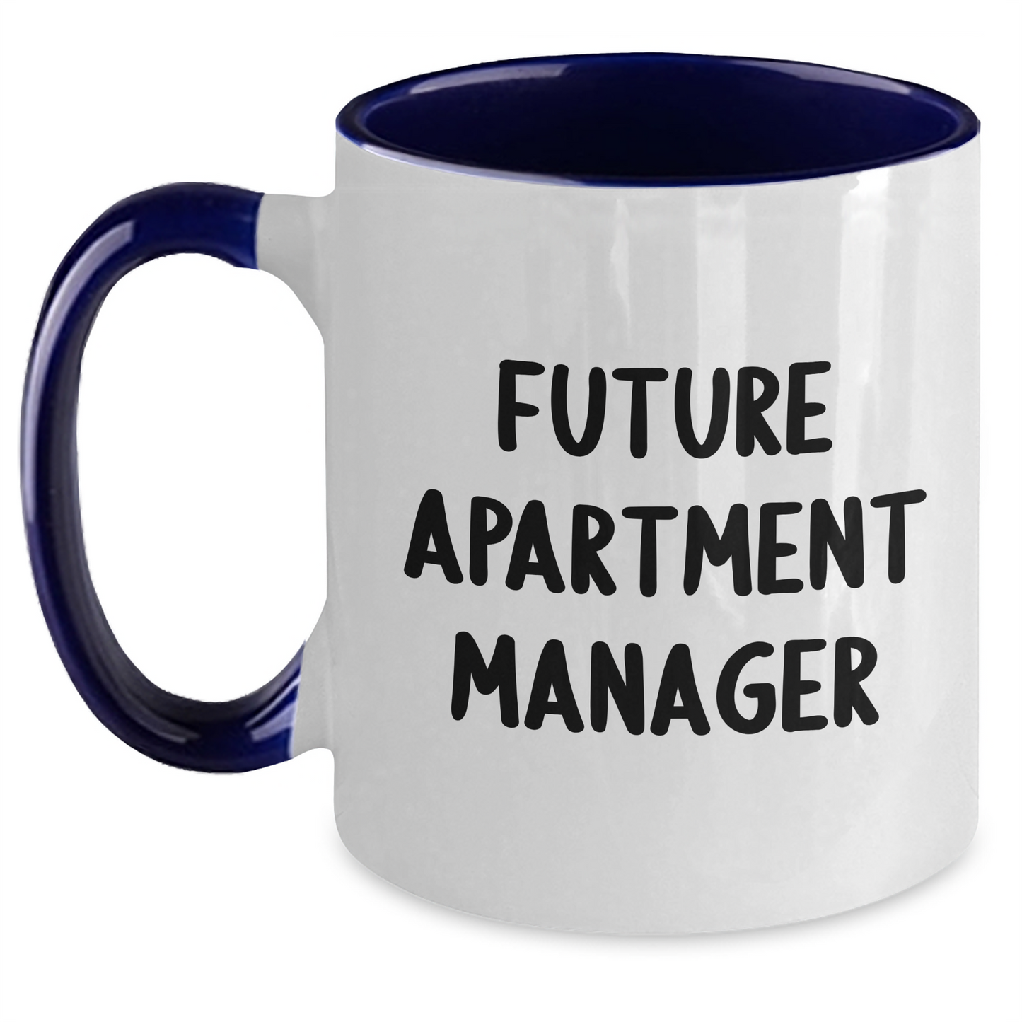 Funny Future Apartment Manager Quote Gifts from Mom to Future Apartment Manager Two Tone Coffee Mug, Black and White, 11oz, Microwave and Dishwasher Safe for Mother's Day Unique Gifts - Main