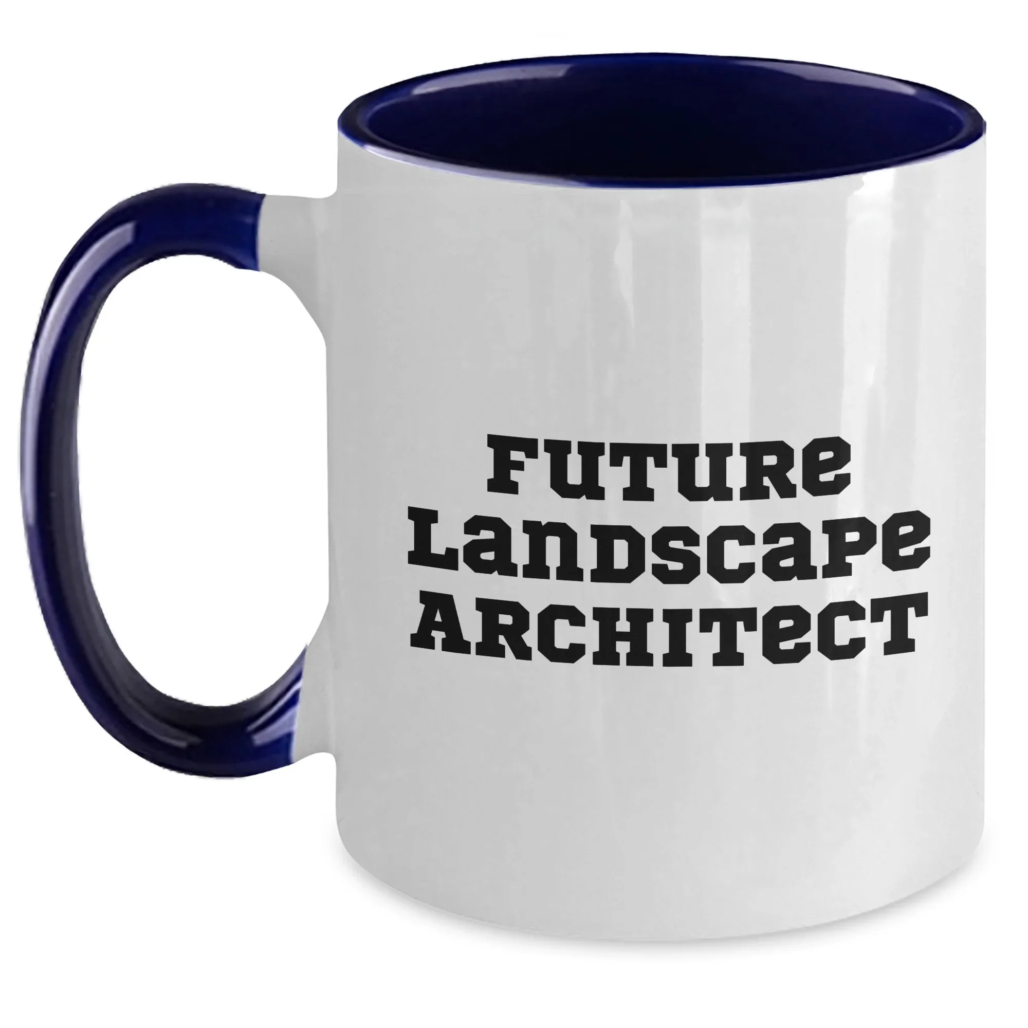 Funny Future Landscape Architect Gifts from Mom, Inspirational Two Tone Coffee Mug for Men, Women, or Friends on Mother's Day - Landscape Architect Quote