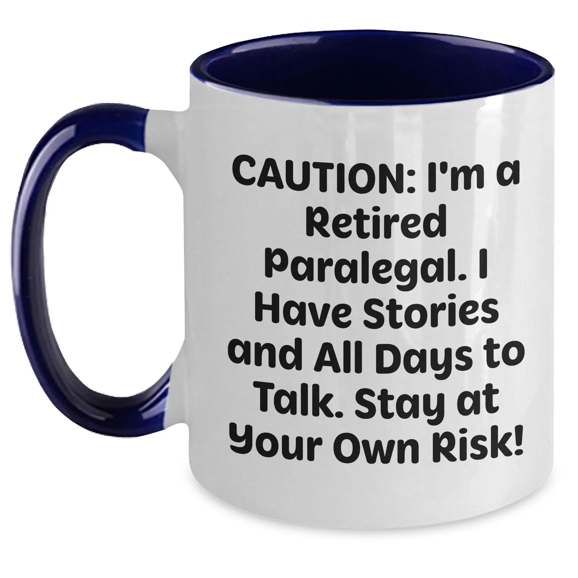 Funny Paralegal Quotes Two Tone Coffee Mug, Gifts from Coworkers to Paralegals, Mother's Day Unique Gifts, 'Caution: I'm A Retired Paralegal...'