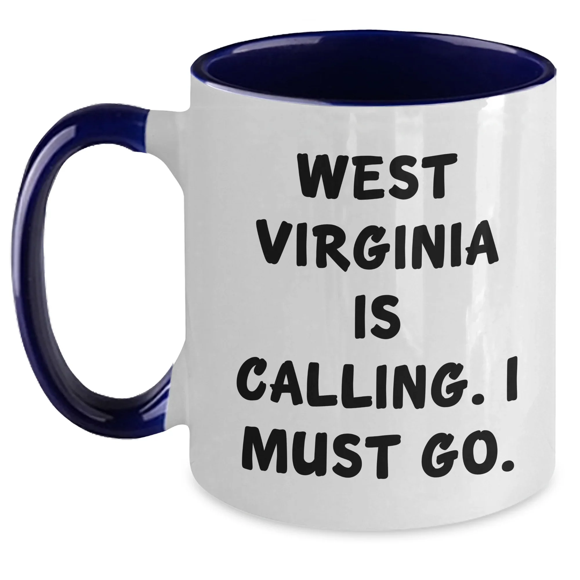 West Virginia Calling Funny Two Tone Coffee Mug Gifts from West Virginia for West Virginia Lovers on Mother's Day