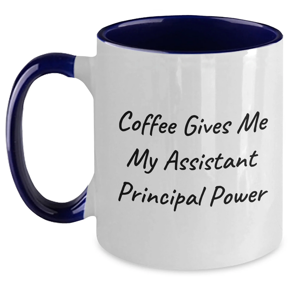 Funny Assistant Principal Gifts from Friends for Graduation Two Tone Coffee Mug - 'Coffee Gives Me My Assistant Principal Power'