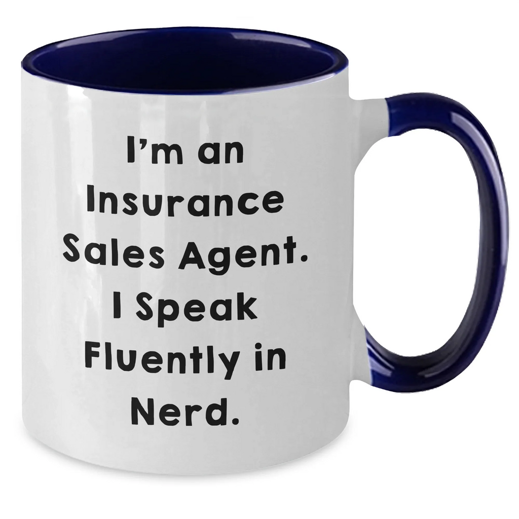 Insurance Sales Agent Gifts for Mother's Day - 'I'm An Insurance Sales Agent. I Speak Fluently In genius.' Funny Two Tone Coffee Mug, Gifts from Friends, Insurance Sales Agent Unique Gifts