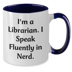 Gifts from Friends for Librarians - Funny Quote Two Tone Coffee Mug, Mother's Day Unique Gifts, Librarian Appreciation, I'm A Librarian. I Speak Fluently In genius.