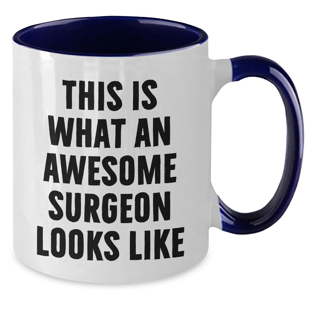 Funny Surgeon Gifts from Men to Awesome Surgeon on Father's Day - Two Tone Coffee Mug