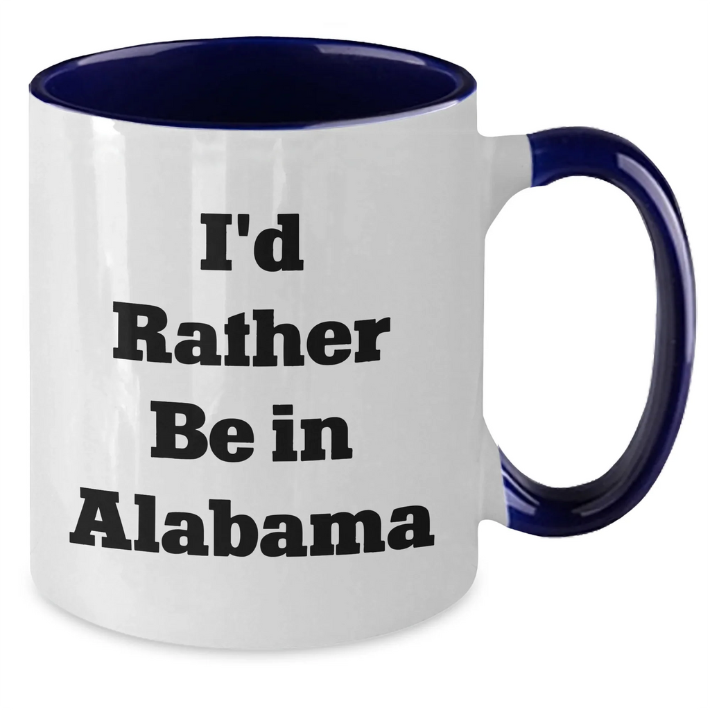 Alabama Mug Co I'd Rather Be In Alabama Two Tone Coffee Mug 11 Oz - Fun Gift for Alabama Dad on Fathers Day