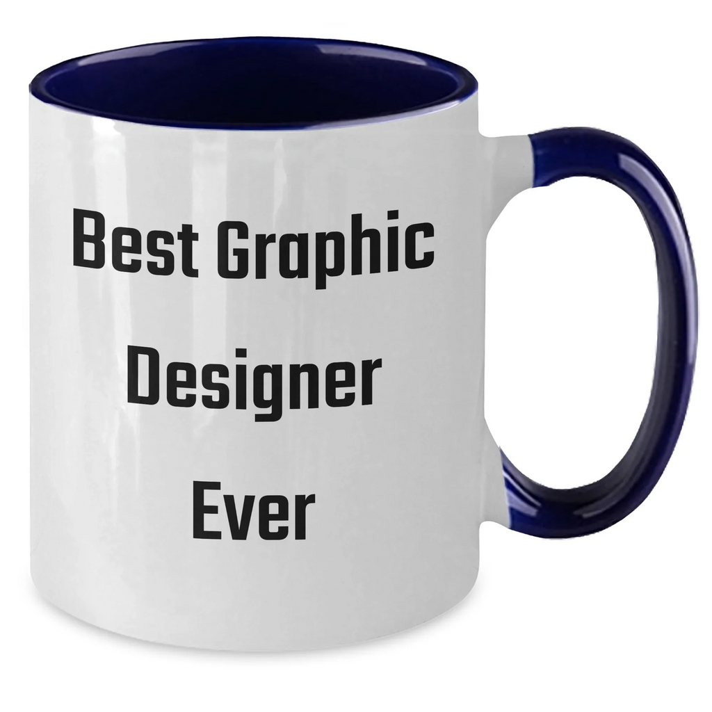Funny Graphic Designer Gifts, Best Ever Quote, Two Tone Coffee Mug for Men, Women, Friends, Coworkers, Family Graduation