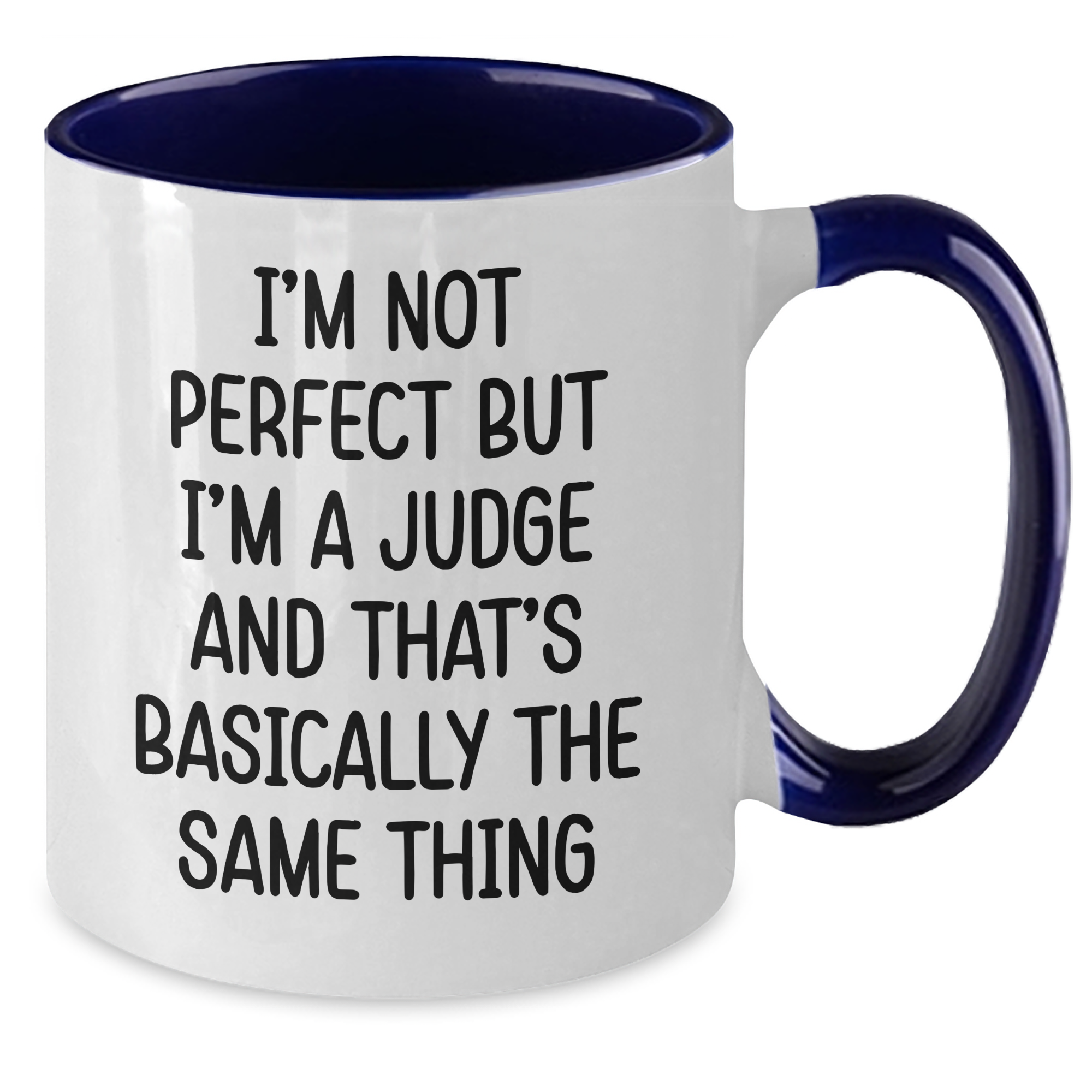 Funny Judge Gifts, Judge Two Tone Coffee Mug for Graduation, 'I'm Not Perfect But I'm A Judge And That's Basically The Same Thing' Quote, Gifts from Friends, Gifts for Judge