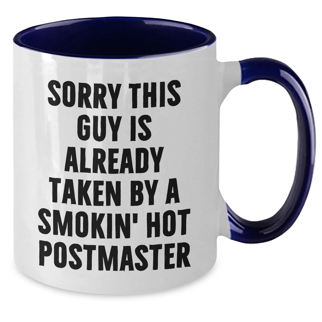 Funny Postmaster Gifts for Men - Sorry This Guy Is Already Taken By A Smokin' Hot Postmaster Two Tone Coffee Mug, Gifts from Friends, Family, or Coworkers for Father's Day