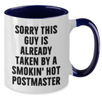 Funny Postmaster Gifts for Men - Sorry This Guy Is Already Taken By A Smokin' Hot Postmaster Two Tone Coffee Mug, Gifts from Friends, Family, or Coworkers for Father's Day