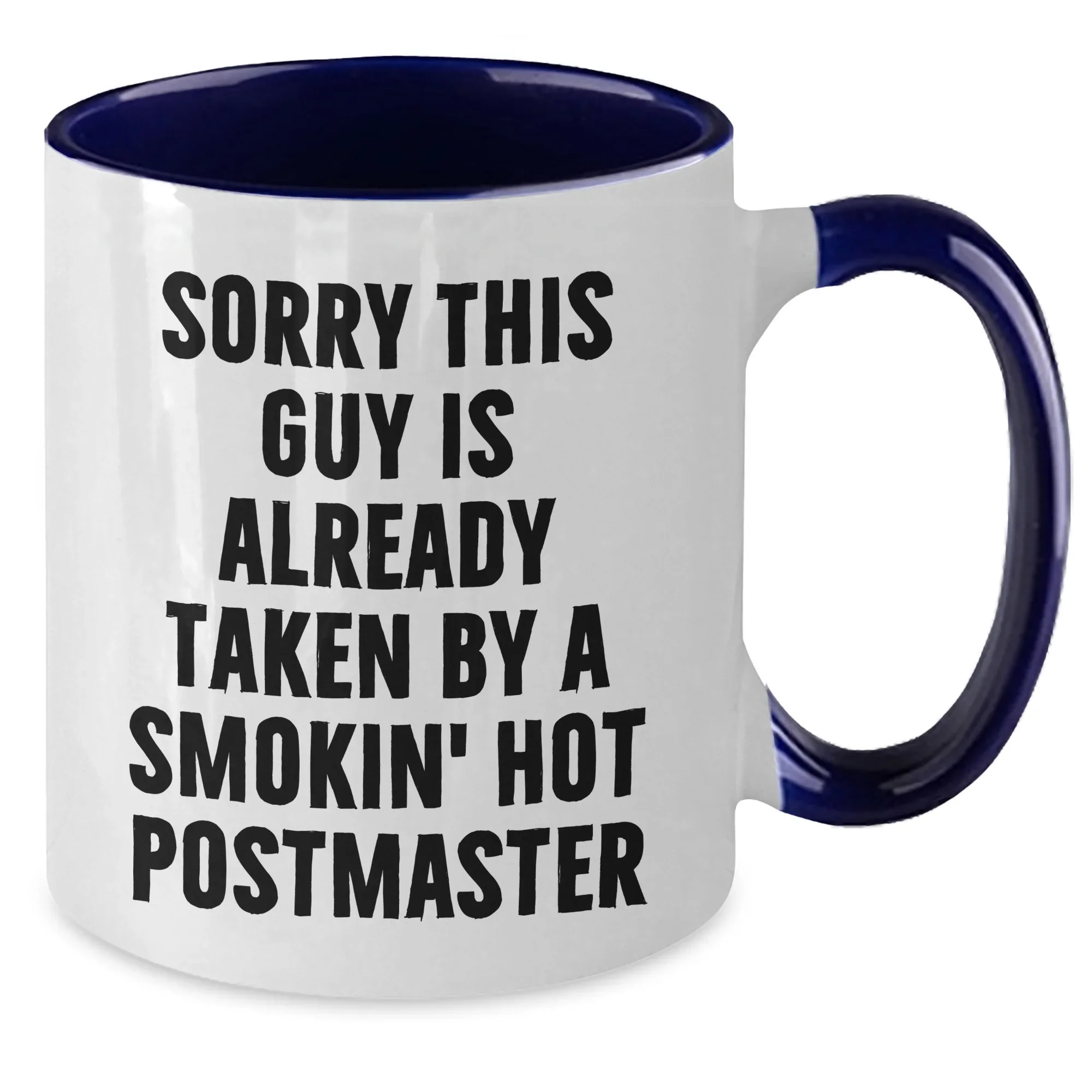 Funny Postmaster Gifts for Men - Sorry This Guy Is Already Taken By A Smokin' Hot Postmaster Two Tone Coffee Mug, Gifts from Friends, Family, or Coworkers for Father's Day