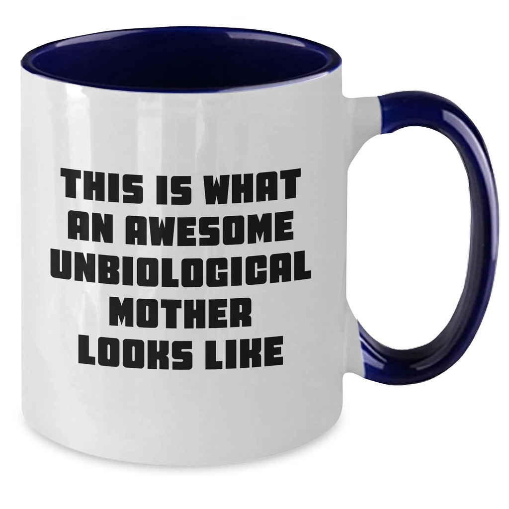Funny Unbiological Mother Gifts - Two Tone Coffee Mug for Unbiological Mom from Family, Friends, or Coworkers - Unique Father's Day Unique Gifts for Unbiological Mother
