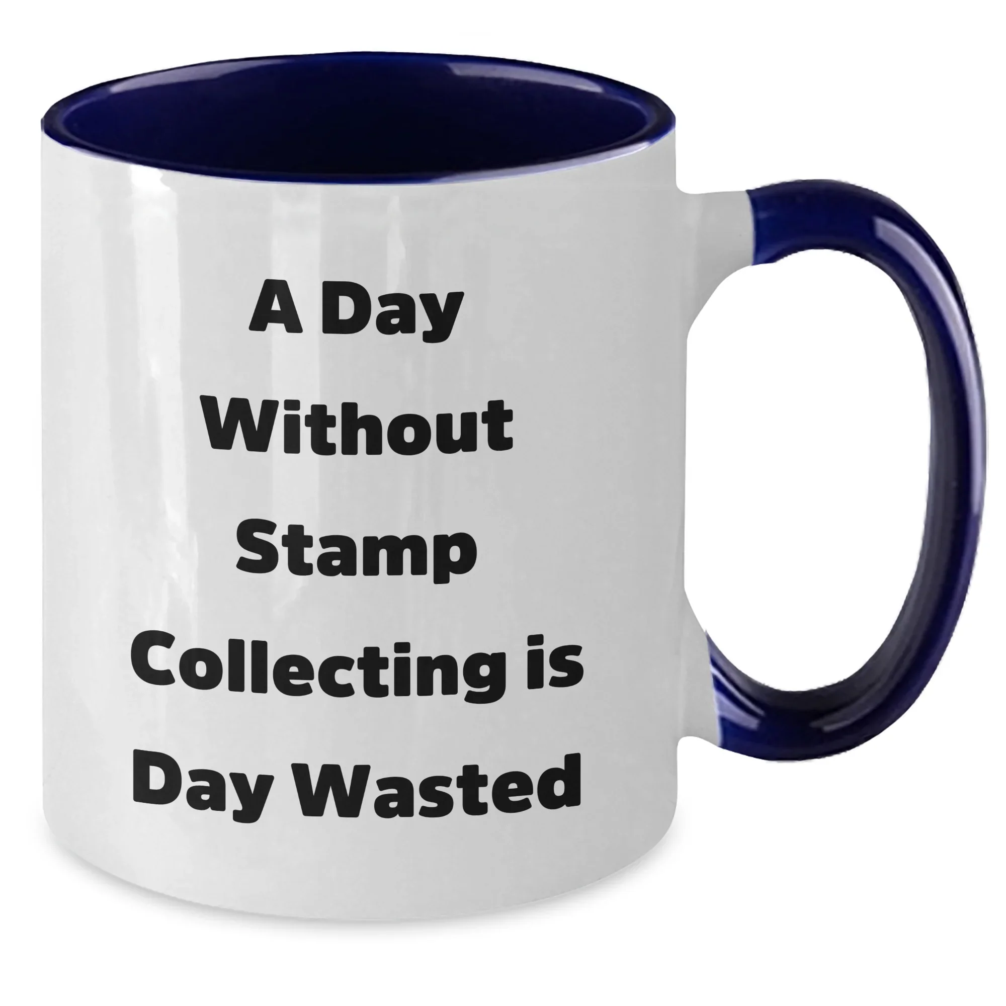 Funny Stamp Collecting Gifts from Men to Stamp Collecting Enthusiasts - Two Tone Coffee Mug for A Day Without Stamp Collecting Is Day Wasted