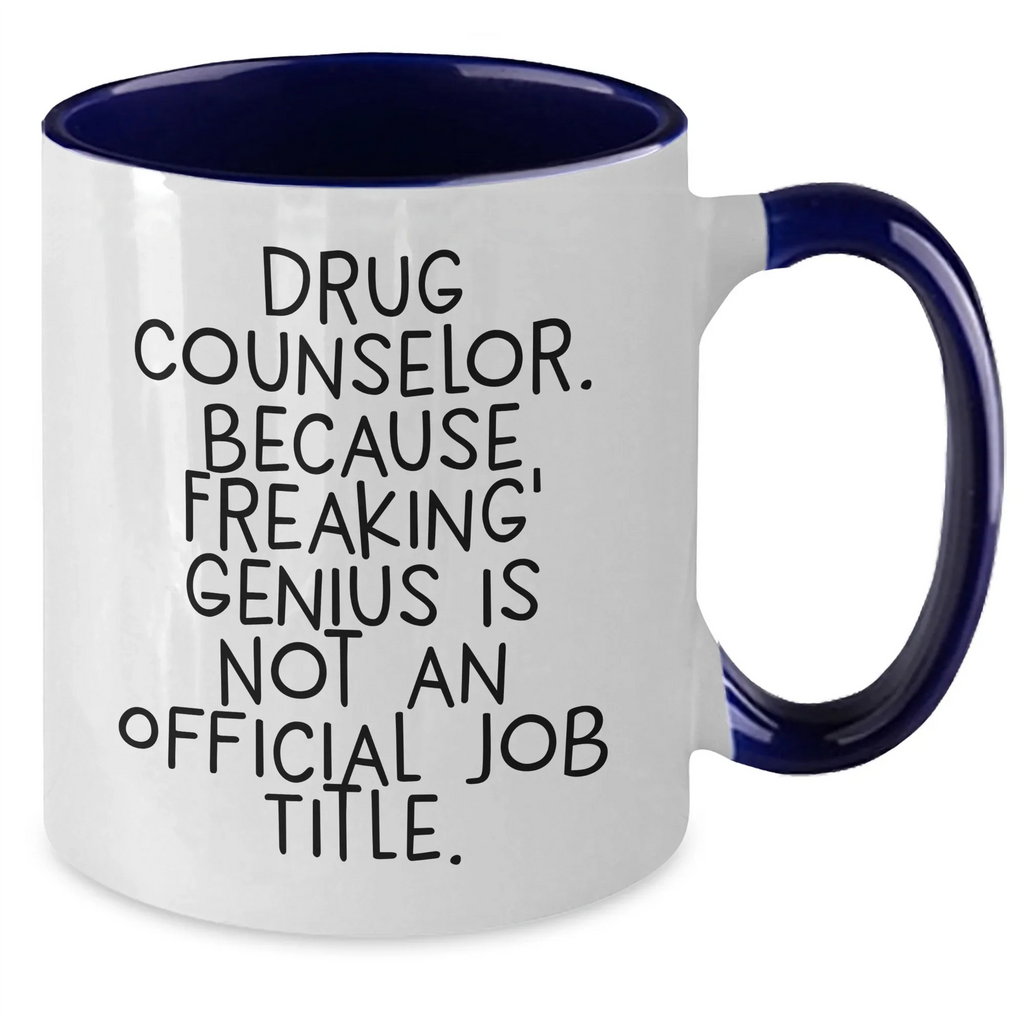 Funny Drug Counselor Gifts, Because Freaking' genius Is Not An Official Job Title., Two Tone Coffee Mugs for Graduation from Friends, Coworkers, or Family