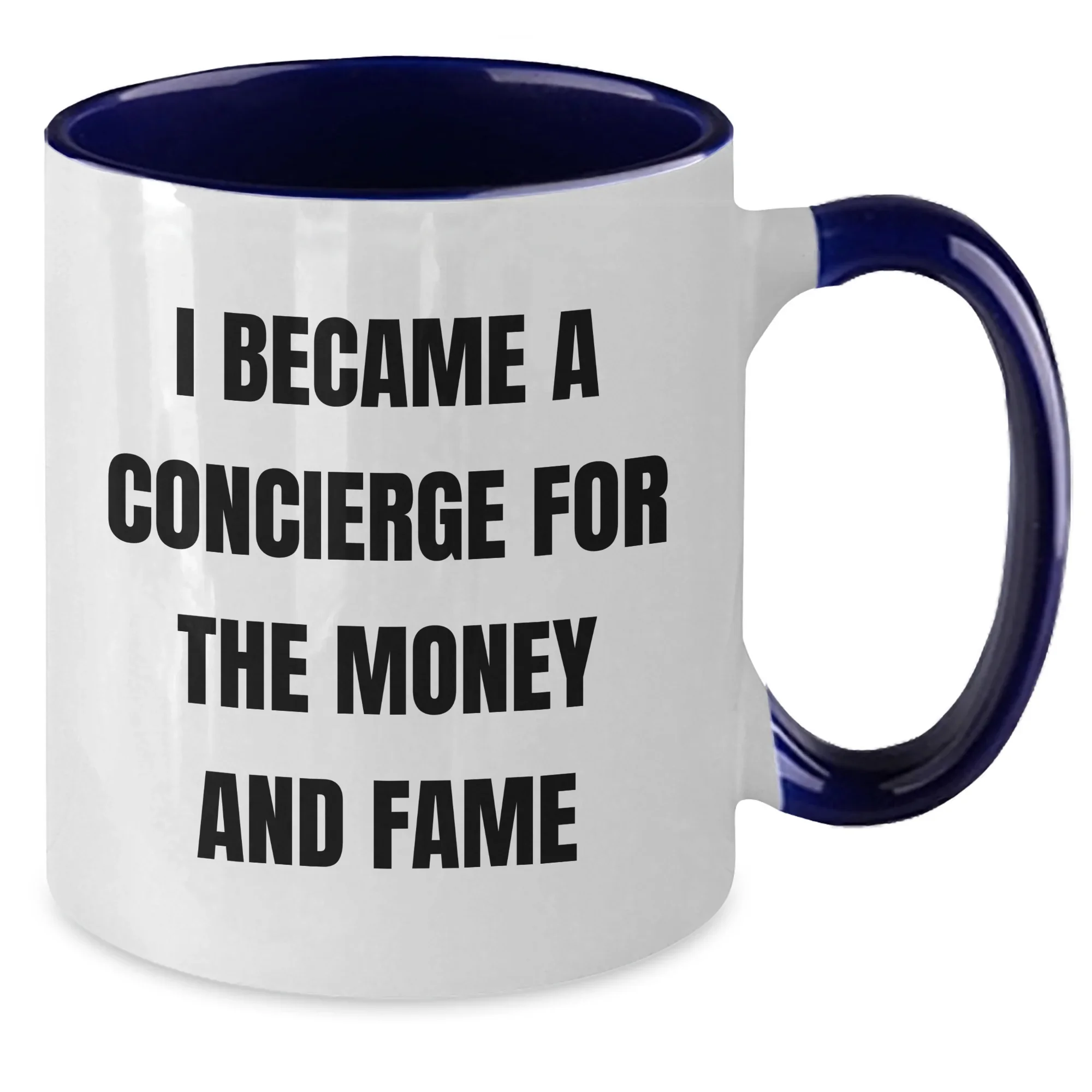 Funny Concierge Gifts, I Became A Concierge For The Money And Fame, Two Tone Coffee Mug, Gifts from Family to Concierge, Unique Mother's Day Unique Gifts for Her