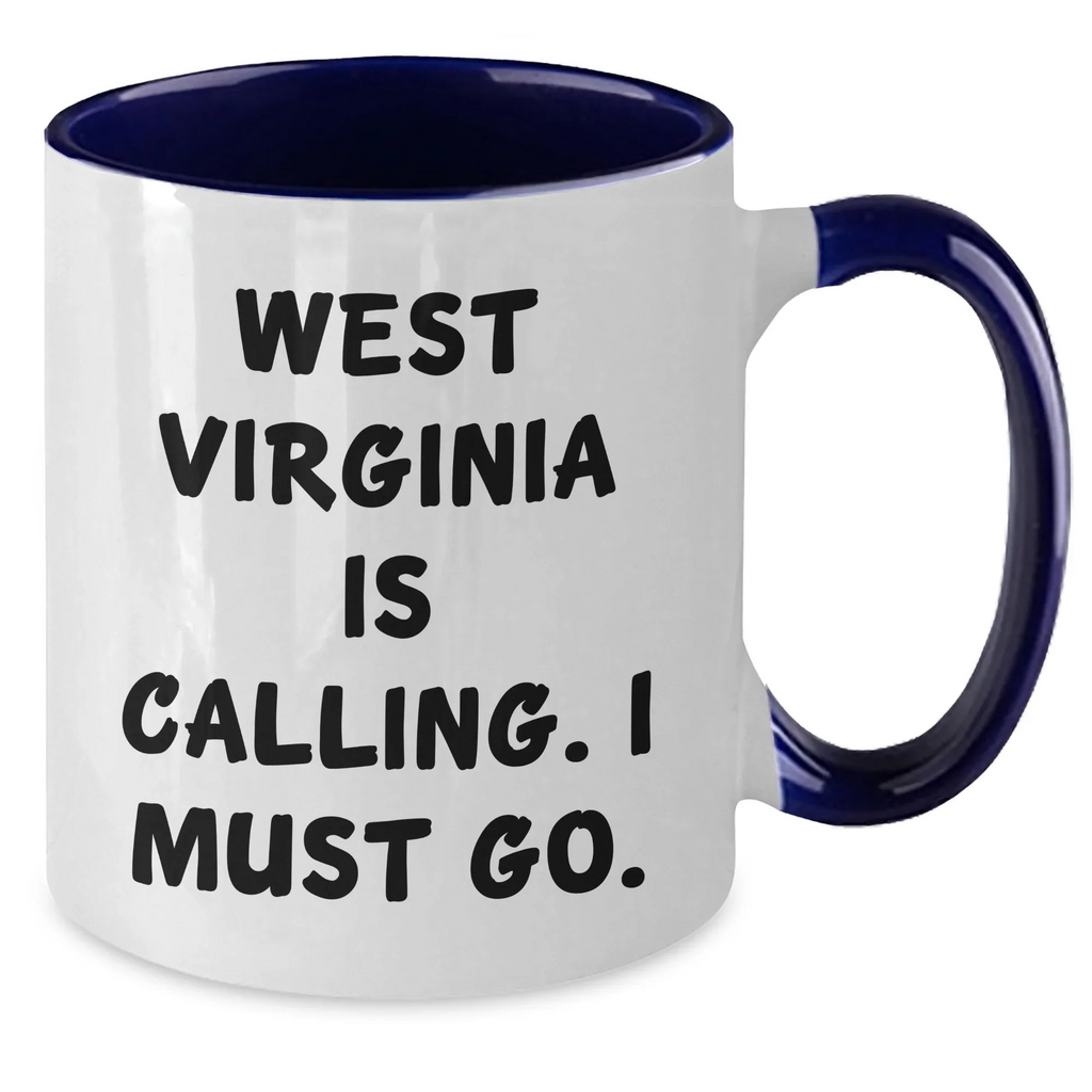 West Virginia Calling Funny Two Tone Coffee Mug Gifts from West Virginia for West Virginia Lovers on Mother's Day