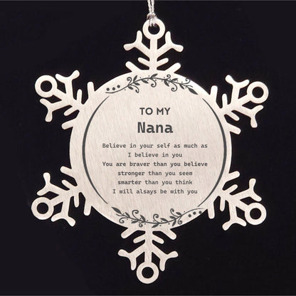 Nana Snowflake Ornament - You are braver than you believe, stronger than you seem, Inspirational Birthday, Christmas Gifts