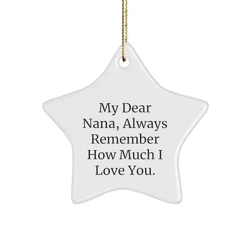 Nana's Special Christmas Unique Gift, Star Ornament with Inspirational Quote, 'My Dear Nana, Always Remember How Much I Love You.', Unique Nana Gifts from Family to Nana