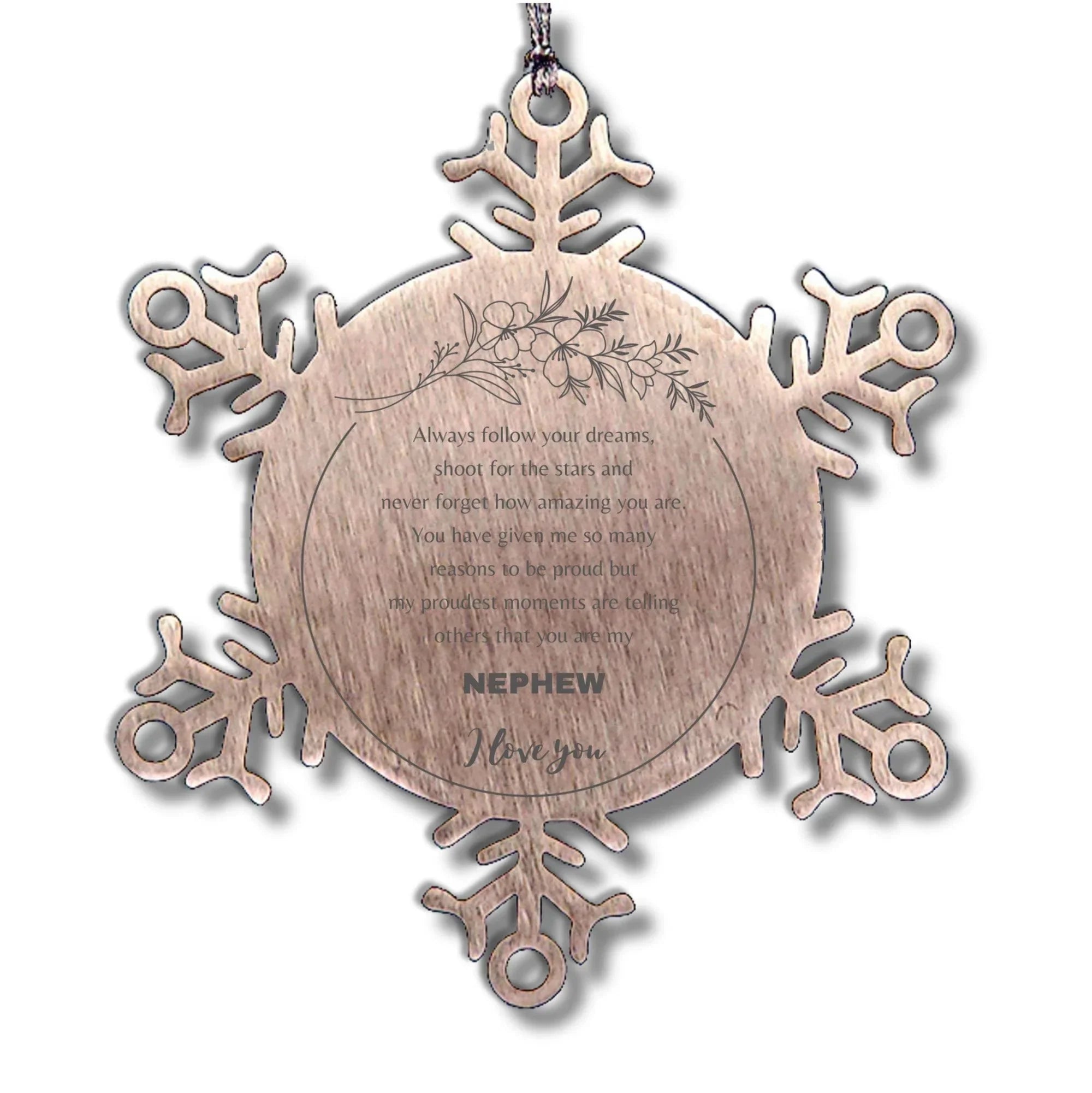 Snowflake Ornament for Nephew Present, Nephew Always follow your dreams, never forget how amazing you are, Nephew Christmas Gifts Decorations for Girls Boys Teen Men Women