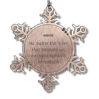 Niece Snowflake Ornament Long Distance Relationship Gifts, No matter the miles that separate us, Our Bond Remains Unbreakable Birthday Christmas Unique Gifts