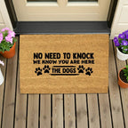 Funny Dog Lover Doormat – “No Need to Knock, We Know You Are Here – The Dogs” | Coir Welcome Mat for Pet Owners | Cute & Humorous Front Porch Décor