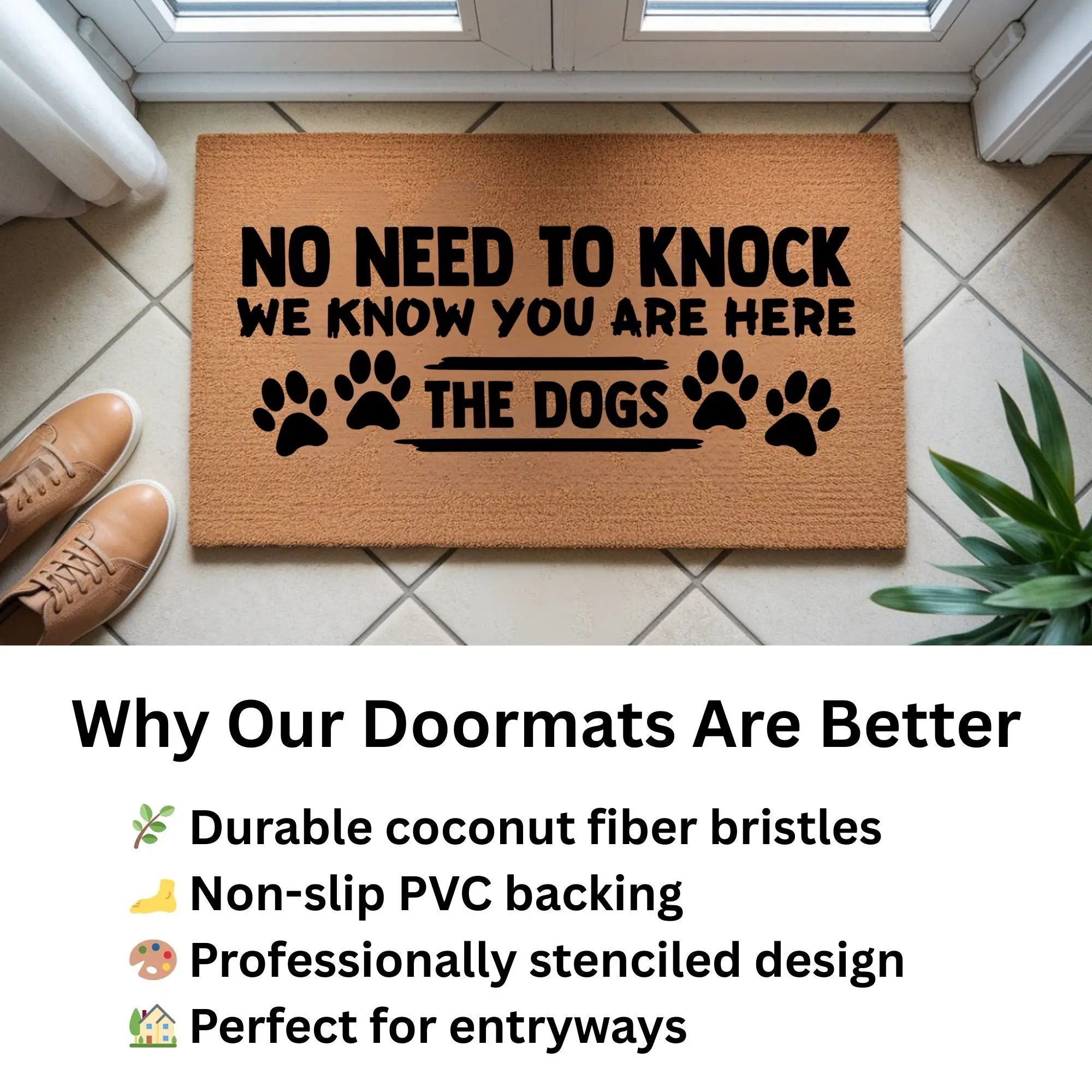 Funny Dog Lover Doormat – “No Need to Knock, We Know You Are Here – The Dogs” | Coir Welcome Mat for Pet Owners | Cute & Humorous Front Porch Décor