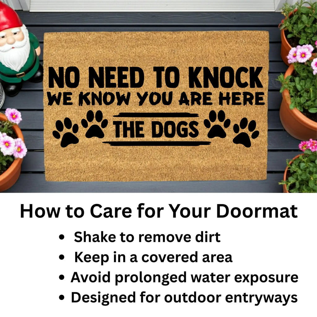 Funny Dog Lover Doormat – “No Need to Knock, We Know You Are Here – The Dogs” | Coir Welcome Mat for Pet Owners | Cute & Humorous Front Porch Décor