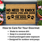 Funny Dog Lover Doormat – “No Need to Knock, We Know You Are Here – The Dogs” | Coir Welcome Mat for Pet Owners | Cute & Humorous Front Porch Décor