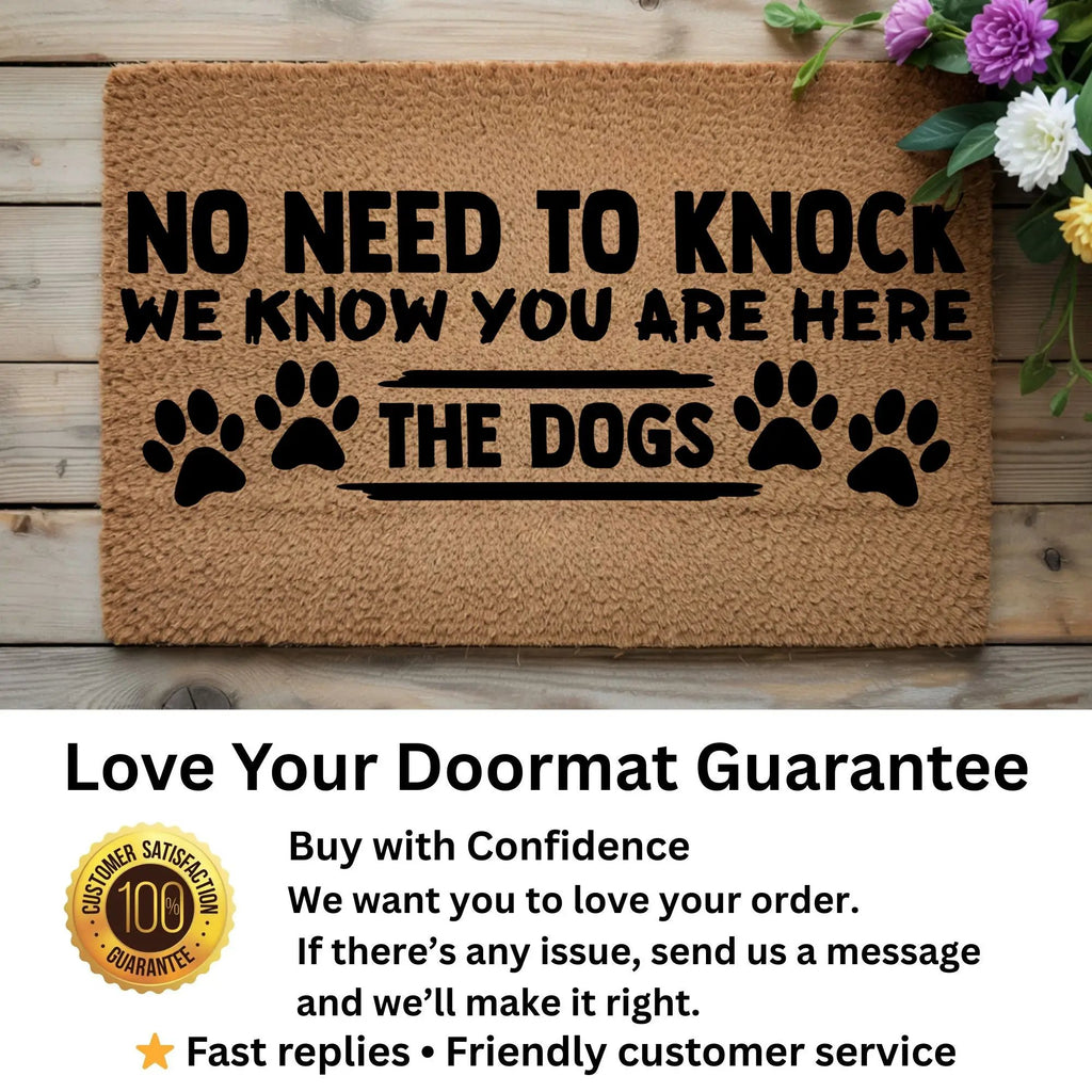 Funny Dog Lover Doormat – “No Need to Knock, We Know You Are Here – The Dogs” | Coir Welcome Mat for Pet Owners | Cute & Humorous Front Porch Décor