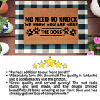 Funny Dog Lover Doormat – “No Need to Knock, We Know You Are Here – The Dogs” | Coir Welcome Mat for Pet Owners | Cute & Humorous Front Porch Décor