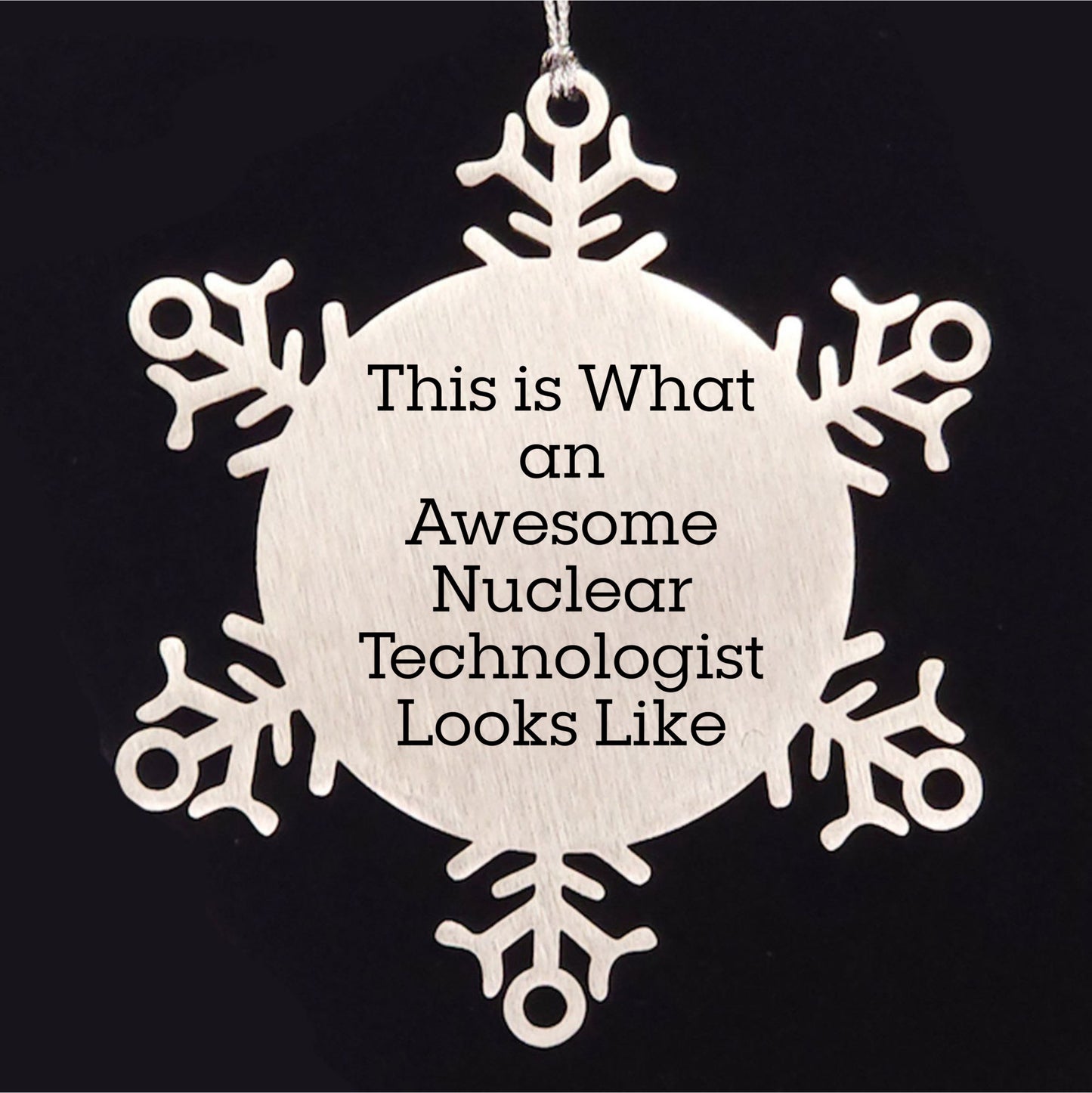Nuclear Technologist Gifts, Snowflake Ornament, Christmas Unique Gifts from Friends for Him, Humorous Quote