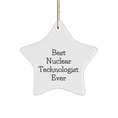 Nuclear Technologist Star Ornament Gifts from Best, Unique Christmas Memorable Presents for Friends, Coworkers, or Family